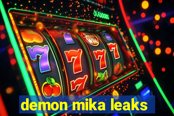 demon mika leaks